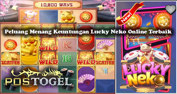 Peluang Menang Keuntungan Lucky Neko Online Terbaik
